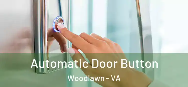  Automatic Door Button Woodlawn - VA