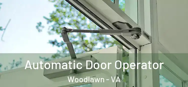  Automatic Door Operator Woodlawn - VA