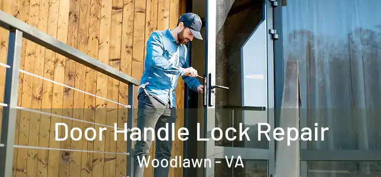 Door Handle Lock Repair Woodlawn - VA