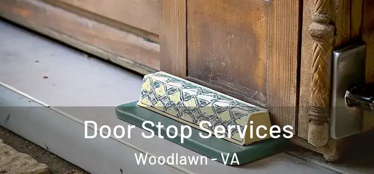 Door Stop Services Woodlawn - VA