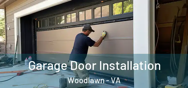  Garage Door Installation Woodlawn - VA