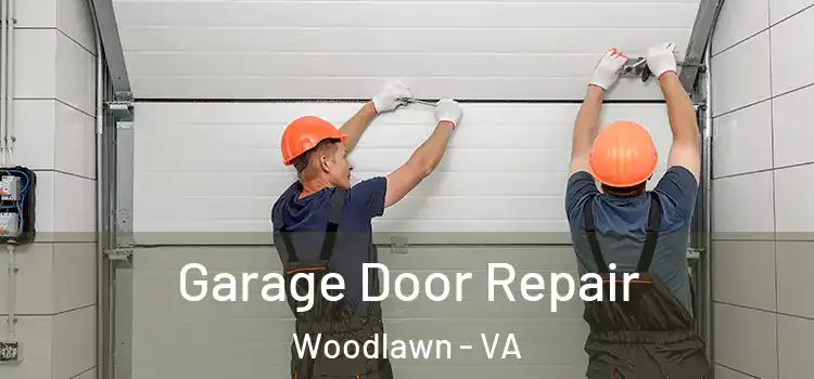  Garage Door Repair Woodlawn - VA