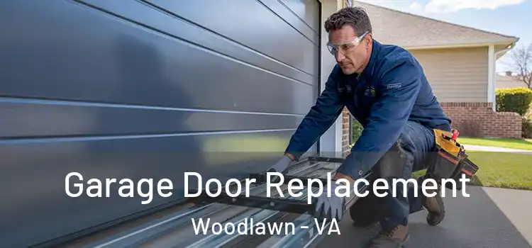  Garage Door Replacement Woodlawn - VA