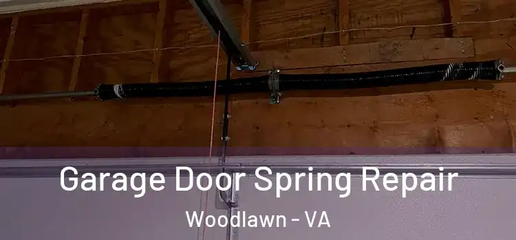  Garage Door Spring Repair Woodlawn - VA