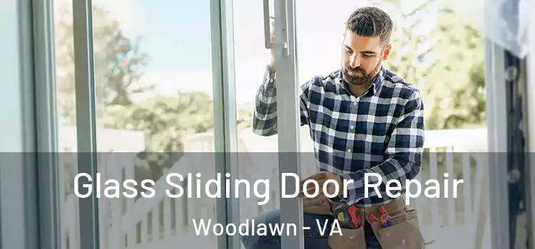  Glass Sliding Door Repair Woodlawn - VA