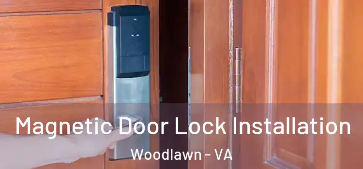  Magnetic Door Lock Installation Woodlawn - VA