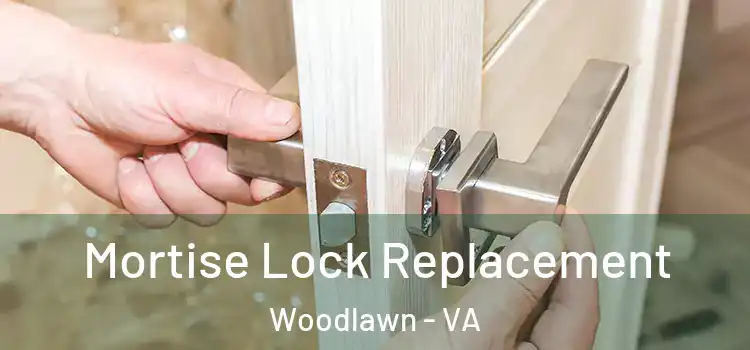 Mortise Lock Replacement Woodlawn - VA