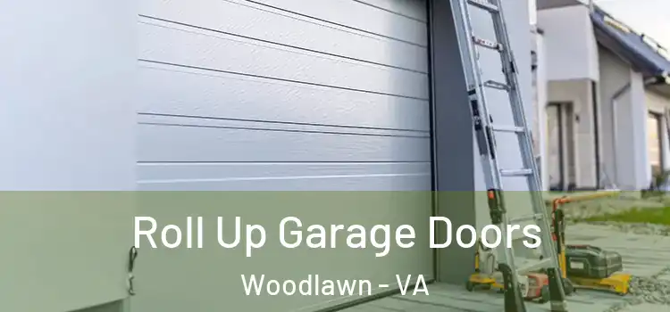  Roll Up Garage Doors Woodlawn - VA