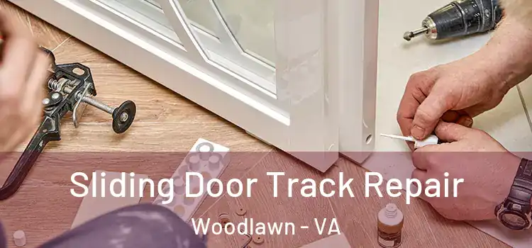 Sliding Door Track Repair Woodlawn - VA