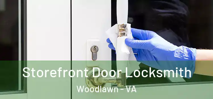 Storefront Door Locksmith Woodlawn - VA